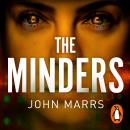 The Minders: Five strangers guard our secrets. Four can be trusted. Audiobook