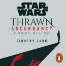 Star Wars: Thrawn Ascendancy: (Book 1: Chaos Rising) Audiobook