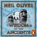 Wisdom of the Ancients: Life lessons from our distant past Audiobook