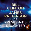 The President’s Daughter: the #1 Sunday Times bestseller Audiobook