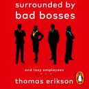Surrounded by Bad Bosses and Lazy Employees: or, How to Deal with Idiots at Work Audiobook