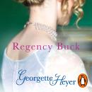 Regency Buck: Gossip, scandal and an unforgettable Regency romance Audiobook