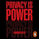 Privacy is Power: Why and How You Should Take Back Control of Your Data Audiobook