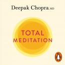 Total Meditation: Stress Free Living Starts Here Audiobook