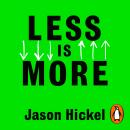 Less is More: How Degrowth Will Save the World Audiobook