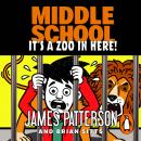 Middle School: It’s a Zoo in Here: (Middle School 14) Audiobook