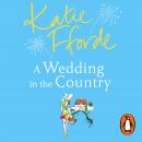 A Wedding in the Country: From the #1 bestselling author of uplifting feel-good fiction Audiobook