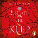 Beneath the Keep: A Novel of the Tearling Audiobook