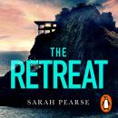 The Retreat: The addictive new thriller from the No.1 Sunday Times bestselling author of The Sanator Audiobook