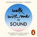 Walk With Me in Sound: A Mindfulness Soundscape with Zen Buddhist master Thich Nhat Hanh Audiobook