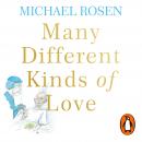 Many Different Kinds of Love: A story of life, death and the NHS Audiobook