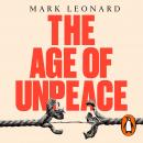 The Age of Unpeace: How Connectivity Causes Conflict Audiobook