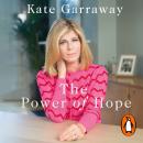 The Power Of Hope: The moving no.1 bestselling memoir from TV’s Kate Garraway Audiobook
