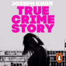 True Crime Story: The Times Number One Bestseller Audiobook