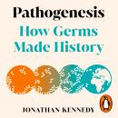Pathogenesis: How germs made history Audiobook