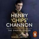 The Henry ‘Chips’ Channon: The Diaries (Volume 1): 1918-38 Audiobook