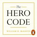 The Hero Code: Lessons on How To Achieve More Than You Ever Thought Possible Audiobook