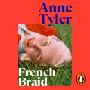 French Braid: From the Sunday Times bestselling author of Redhead by the Side of the Road Audiobook