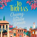 Chasing the Italian Dream: Escape and unwind with bestselling author Jo Thomas Audiobook