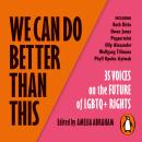 We Can Do Better Than This: 35 Voices on the Future of LGBTQ+ Rights Audiobook
