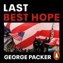 Last Best Hope: America in Crisis and Renewal Audiobook