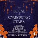 The House of Sorrowing Stars Audiobook