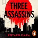 Three Assassins: A propulsive new thriller from the bestselling author of BULLET TRAIN Audiobook