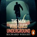 The Man Who Lived Underground: The ‘gripping’ New York Times Bestseller Audiobook