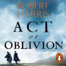 Act of Oblivion: The Thrilling new novel from the no. 1 bestseller Robert Harris Audiobook