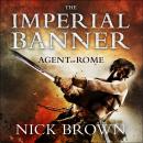 The Imperial Banner: Agent of Rome 2 Audiobook
