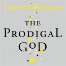 The Prodigal God Audiobook