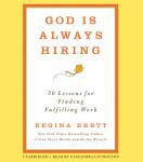 God Is Always Hiring: 50 Lessons for Finding Fulfilling Work Audiobook