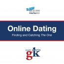 Online Dating: Finding and Catching the One Audiobook