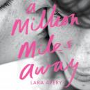 Million Miles Away, Lara Avery