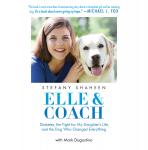 Elle & Coach: Diabetes, the Fight for My Daughter's Life, and the Dog Who Changed Everything, Stefany Shaheen