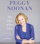Time of Our Lives: Collected Writings, Peggy Noonan