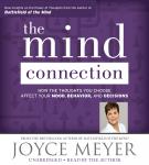 The Mind Connection: How the Thoughts You Choose Affect Your Mood, Behavior, and Decisions