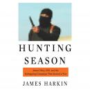 Hunting Season: James Foley, ISIS, and the Kidnapping Campaign that Started a War Audiobook