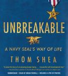 Unbreakable: A Navy SEAL's Way of Life, Thom Shea