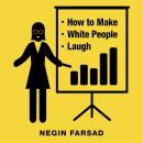 How to Make White People Laugh Audiobook