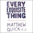 Every Exquisite Thing Audiobook