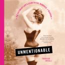Unmentionable: The Victorian Lady's Guide to Sex, Marriage, and Manners Audiobook