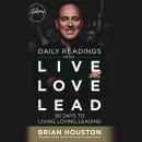 Daily Readings from Live Love Lead: 90 Days to Living, Loving, Leading