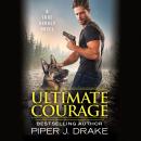 Ultimate Courage, Piper J. Drake