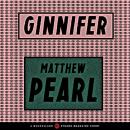 Ginnifer, Matthew Pearl