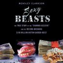 Sexy Beasts: The True Story of the 