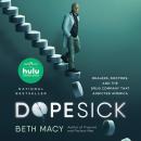 Dopesick: Dealers, Doctors, and the Drug Company that Addicted America, Beth Macy