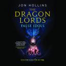 The Dragon Lords: False Idols Audiobook