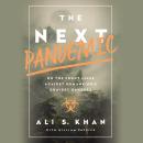 The Next Pandemic: On the Front Lines Against Humankind's Gravest Dangers Audiobook