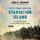 Fifty-Three Days on Starvation Island: The World War II Battle That Saved Marine Corps Aviation Audiobook